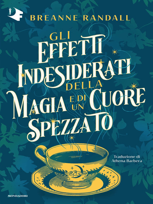 Breanne Randall - Gli Effetti Indesiderati Della Magia E Di Un Cuore Spezzato