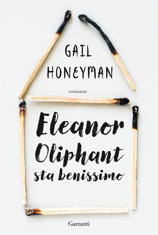 Gail Honeyman - Eleanor Oliphant Sta Benissimo