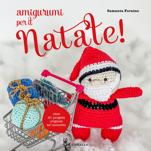 Samanta Fornino - Amigurumi Per Il Natale