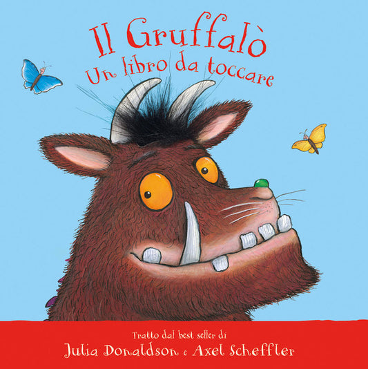 Julia Donaldson - Il Gruffalò. Un Libro Da Toccare