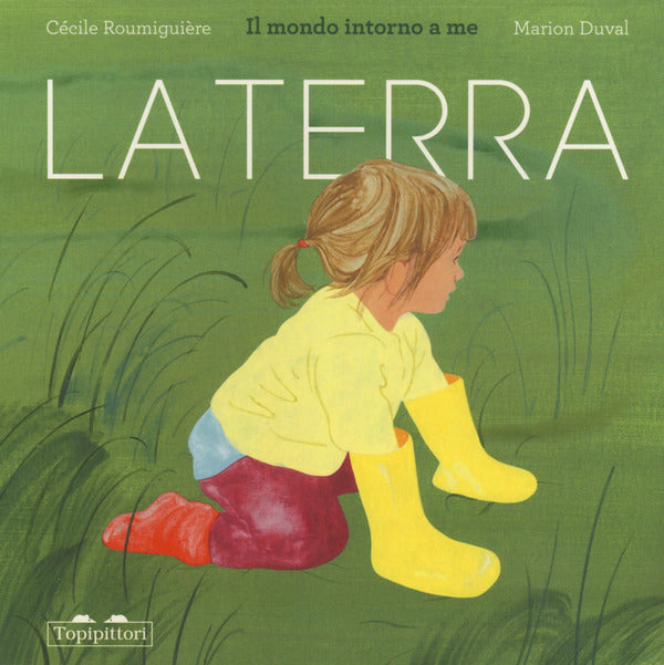 Cécile Roumiguière - La Terra, Il Mondo Intorno A Me