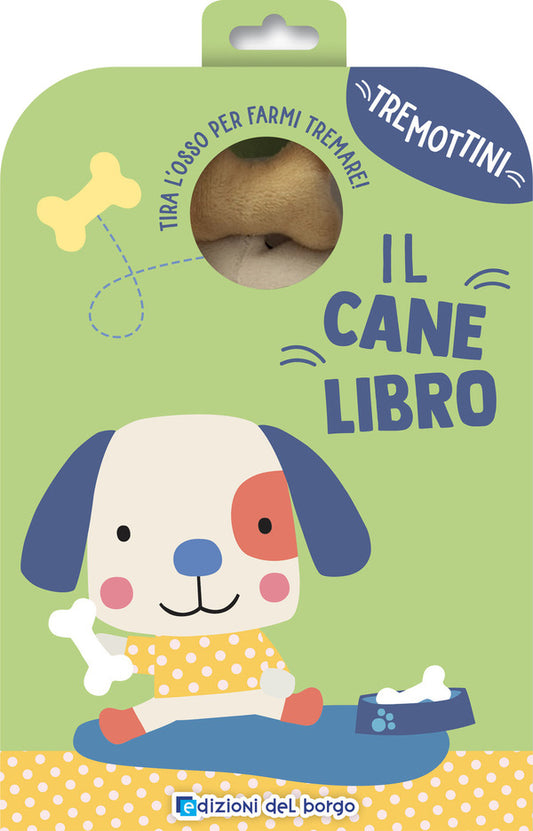 Il Cane Libro. Tira L'Osso Per Farmi Tremare