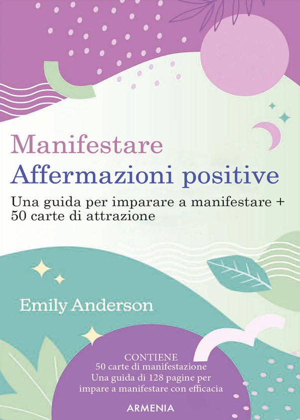 Emily Anderson - Manifestare Affermazioni Positive. Una Guida Per Imparare A Manifestare