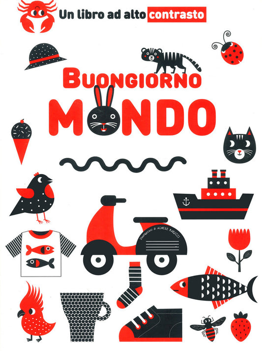 Agnese Baruzzi - Buongiorno Mondo, Un Libro Ad Alto Contrasto