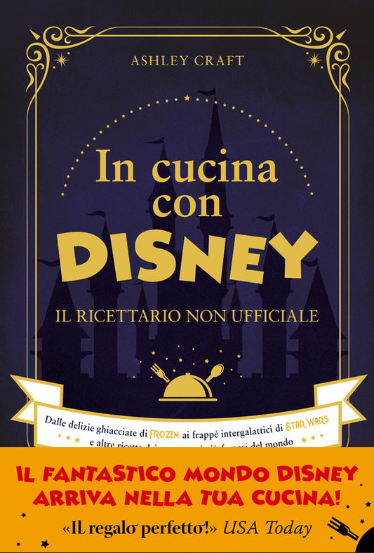 Ashley Craft - In Cucina Con Disney. Il Ricettario Non Ufficiale