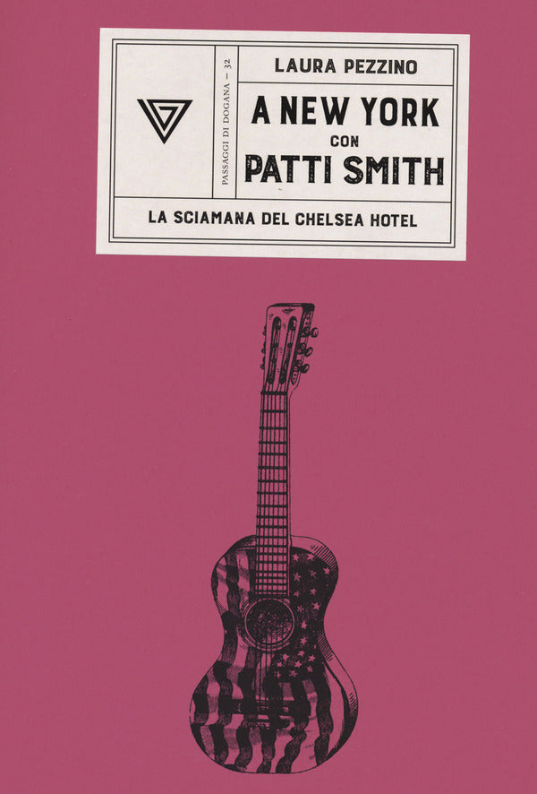 Laura Pezzino - A New York con Patti Smith, La Sciamana del Chelsea Hotel