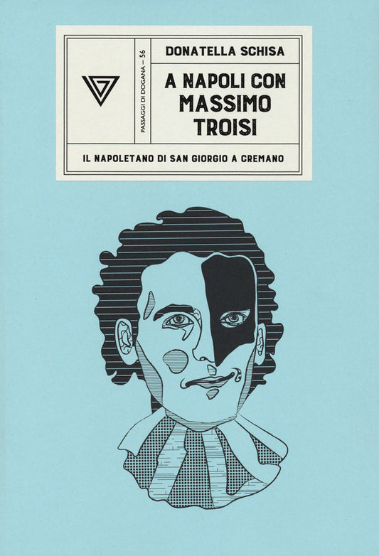 Donatella Schisa - A Napoli Con Massimo Troisi, Il Napoletano di San Giorgio A Cremano