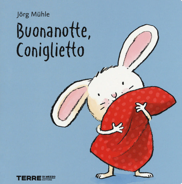 Jörg Mühle - Buonanotte, Coniglietto