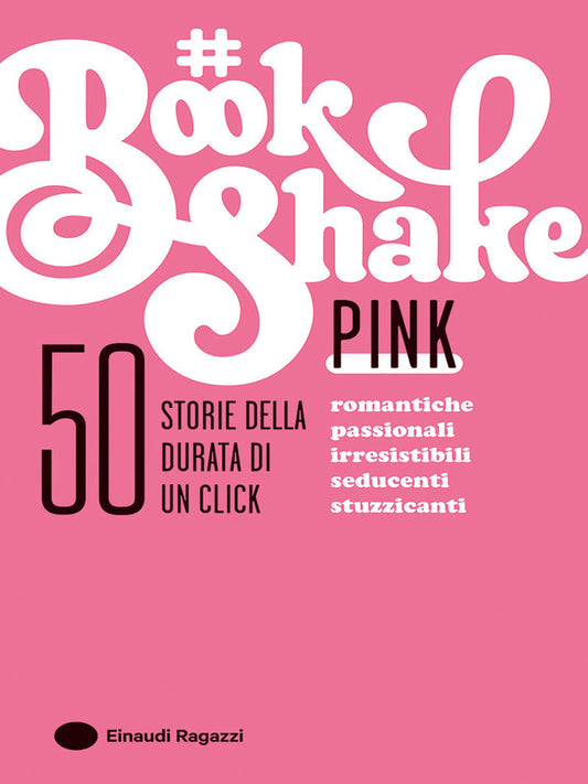 #BookShake 50 Storie Della Durata Di Un Click - Pink
