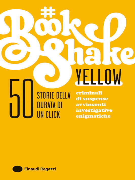 #BookShake 50 Storie Della Durata Di Un Click - Yellow