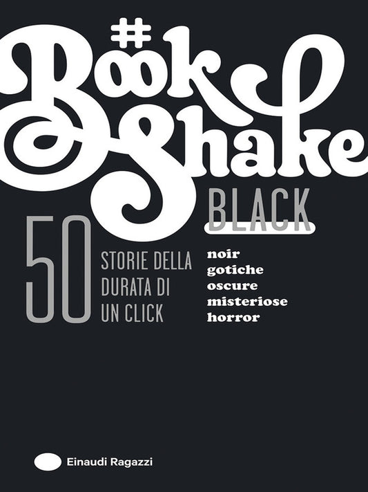 #BookShake 50 Storie Della Durata Di Un Click - Black
