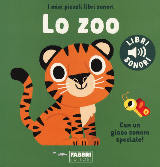 Marion Billet - Lo Zoo. I Miei Piccoli Libri Sonori