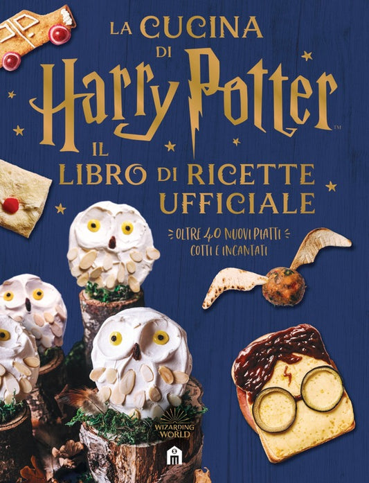 J.K. Rowling - La Cucina di Harry Potter. Il Libro di Ricette Ufficiali