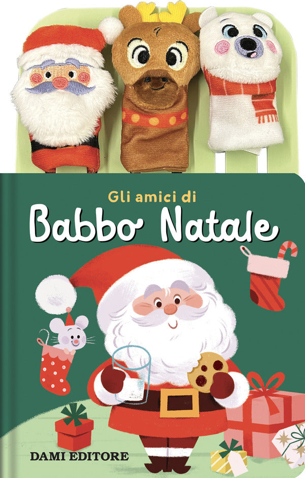 Gli Amici di Babbo Natale. Con 3 Burattini da Dita